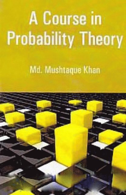 Mushtaque Khan - Course In Probability Theory, E-bok