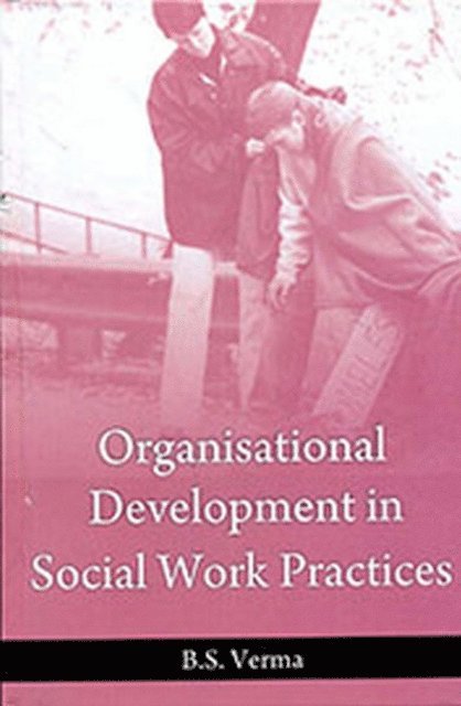 B. S. Verma - Organisational Development In Social Work Practices, E-bok