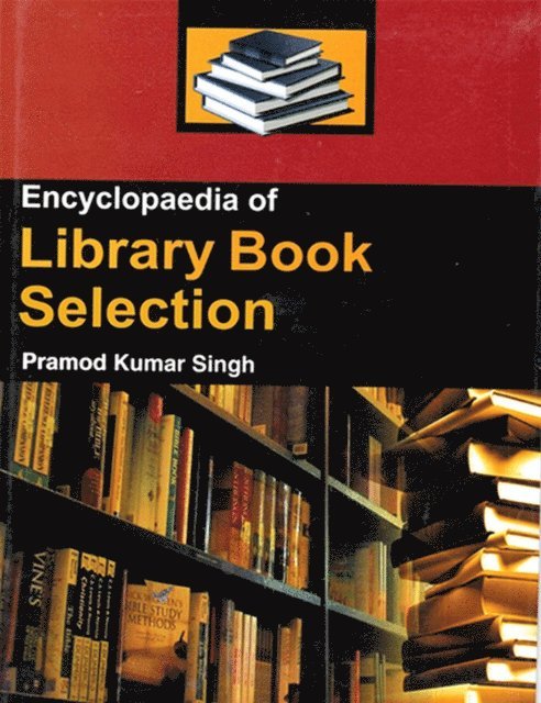 Pramod Kumar Singh - Encyclopaedia Of Library Book Selection, E-bok