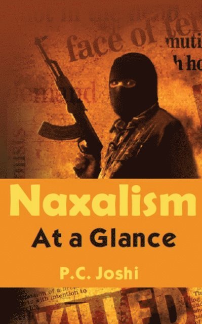 P. C. Joshi - Naxalism At A Glance, E-bok