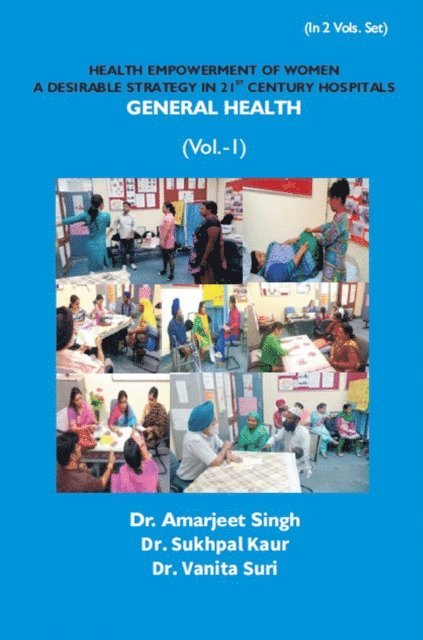 Dr. Vanita Suri, Amarjeet Singh - Health Empowerment Of Women A Desirable Strategy In 21st Century Hospitals, E-bok