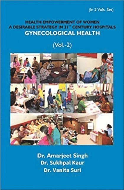 Dr. Vanita Suri, Amarjeet Singh - Health Empowerment Of Women A Desirable Strategy In 21st Century Hospitals, E-bok
