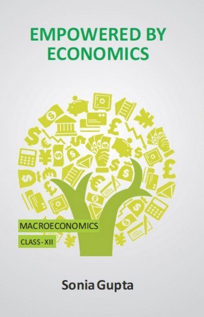Sonia Gupta - Empowered by Economics Macro Economics, E-bok