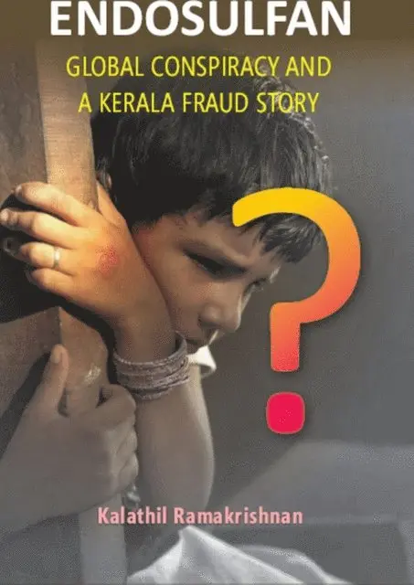 Kalathil Ramakrishnan - Endosulfan Global Conspiracy And A Kerala Fraud Story, E-bok. Tillgänglighet: Lägg i varukorg