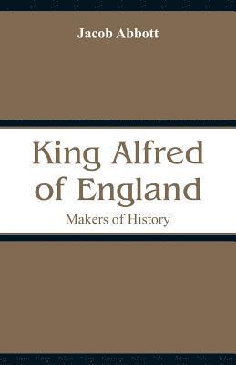 Jacob Abbott - King Alfred of England, Häftad