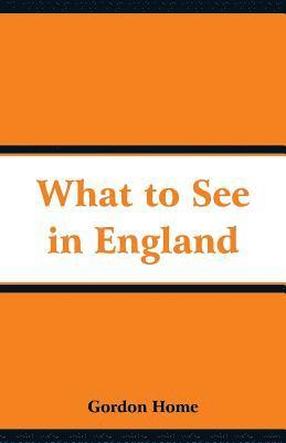 What to See in England