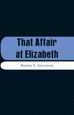 Burton E Stevenson - That Affair at Elizabeth, Häftad