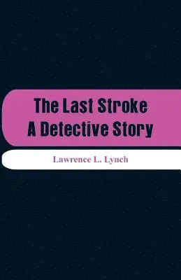 Lawrence L Lynch - Last Stroke, Häftad. Tillgänglighet: Lägg i varukorg