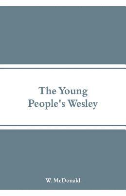W McDonald - Young People's Wesley, Häftad. Tillgänglighet: Lägg i varukorg