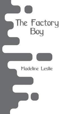 Madeline Leslie - Factory Boy, Häftad