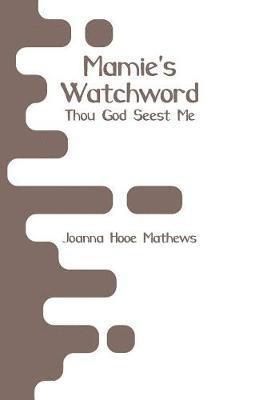 Joanna Hooe Mathews - Mamie's Watchword, Häftad