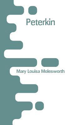 Mary Louisa Molesworth - Peterkin, Häftad