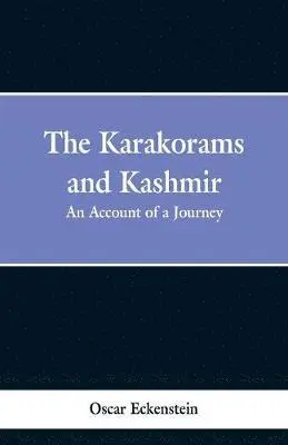 Oscar Eckenstein - Karakorams and Kashmir, Häftad. Tillgänglighet: Lägg i varukorg