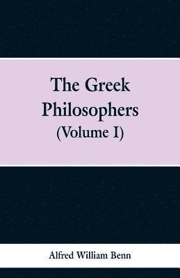Alfred William Benn - Greek Philosophers, Häftad