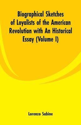 Lorenzo Sabine - Biographical Sketches of Loyalists of the American Revolution with An Historical Essay, Häftad. Tillgänglighet: Lägg i varukorg