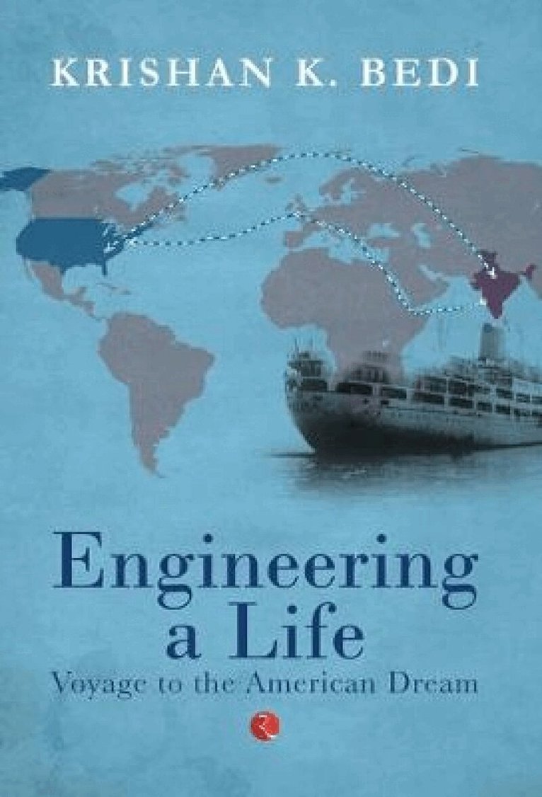Krishan K. Bedi - Engineering a Life, Inbunden