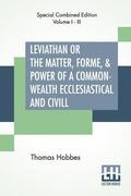 Leviathan Or The Matter, Forme, &; Power Of A Common-Wealth Ecclesiastical And Civill (Complete)