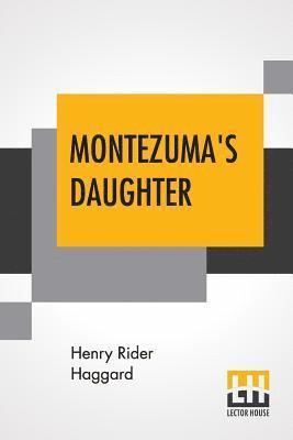 H Rider Haggard - Montezuma's Daughter, Häftad