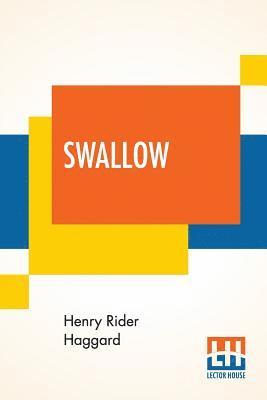 H Rider Haggard - Swallow, Häftad
