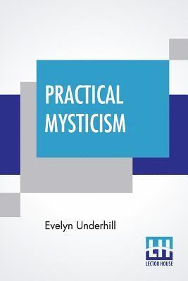 Evelyn Underhill - Practical Mysticism, Övrigt