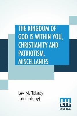 Lev N Tolstoy (Leo Tolstoy), Leo Wiener - Kingdom Of God is Within You, Christianity and Patriotism, Miscellanies, Häftad