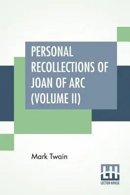 Mark Twain (Samuel Langhorne Clemens) - Personal Recollections Of Joan Of Arc (Volume II), Häftad. Tillgänglighet: Lägg i varukorg