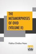 The Metamorphoses Of Ovid (Volume II)