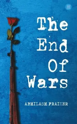 Abhilash Fraizer - End Of Wars, Häftad. Tillgänglighet: Lägg i varukorg