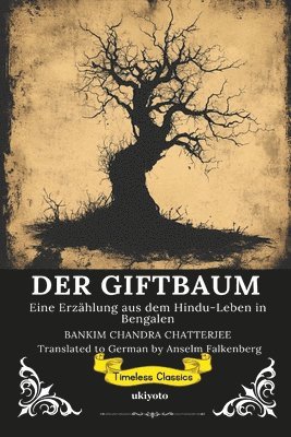 Bankim Chandra Chatterjee - GIFTBAUM German Version of The Poison Tree, Häftad. Tillgänglighet: Lägg i varukorg