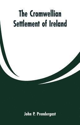 John P Prendergast - Cromwellian settlement of Ireland, Häftad