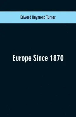 Edward Raymond Turner - Europe Since 1870, Häftad. Tillgänglighet: Lägg i varukorg