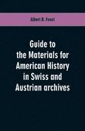 Guide to the materials for American history in Swiss and Austrian archives
