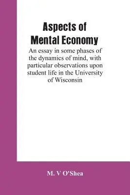 M V O'Shea - Aspects of mental economy, Häftad. Tillgänglighet: Lägg i varukorg