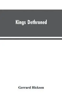 Gerrard Hickson - Kings Dethroned, Häftad. Tillgänglighet: Lägg i varukorg
