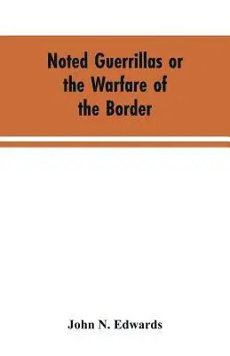 John N Edwards - Noted Guerrillas or the Warfare of the Border, Häftad. Tillgänglighet: Lägg i varukorg