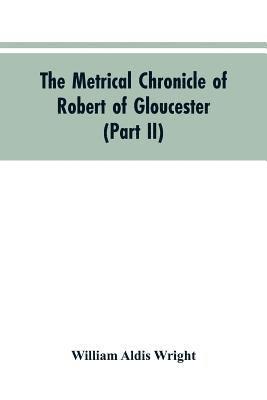 metrical chronicle of Robert of Gloucester (Part II)