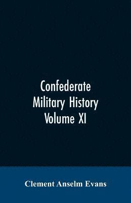 Clement Anselm Evans - Confederate military history; a library of Confederate States history, written by distinguished men of the south Volume XI, Häftad