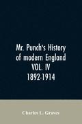 Mr. Punch's history of modern England VOL. IV. 1892-1914