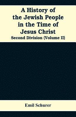Emil Schurer - History of the Jewish People in the Time of Jesus Christ, Häftad