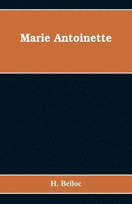 H Belloc - Marie Antoinette, Häftad. Tillgänglighet: Lägg i varukorg