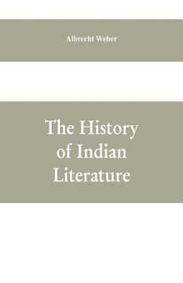 Albrecht Weber - History Of Indian Literature, Häftad