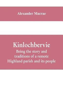 Alexander MacRae - Kinlochbervie; being the story and traditions of a remote Highland parish and its people, Häftad. Tillgänglighet: Lägg i varukorg