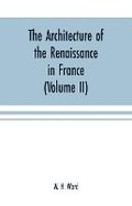 The architecture of the renaissance in France