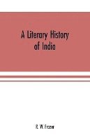 R W Frazer - literary history of India, Häftad