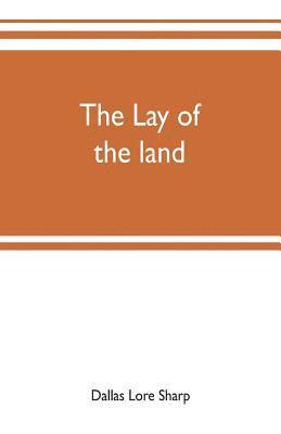 Dallas Lore Sharp - lay of the land, Häftad