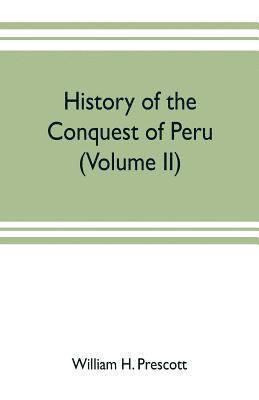 William H Prescott, Wilfred Herold Munro - History of the conquest of Peru, Häftad