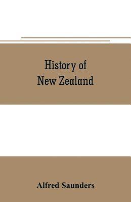 Alfred Saunders - History of New Zealand, Häftad. Tillgänglighet: Lägg i varukorg