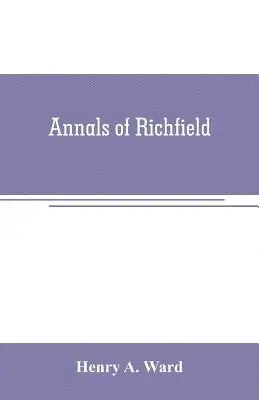 Henry A Ward - Annals of Richfield, Häftad. Tillgänglighet: Lägg i varukorg