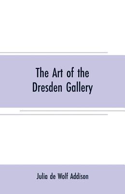 Julia de Wolf Addison - art of the Dresden gallery, Häftad. Tillgänglighet: Lägg i varukorg