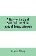 history of the city of Saint Paul, and of the county of Ramsey, Minnesota
